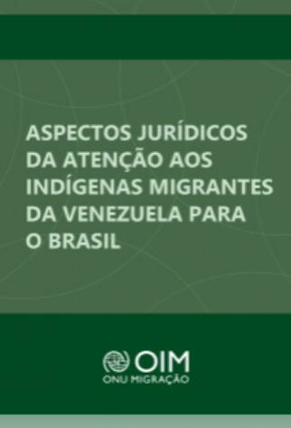 Aspectos jurídicos da atenção aos indígenas migrantes da Venezuela para o Brasil